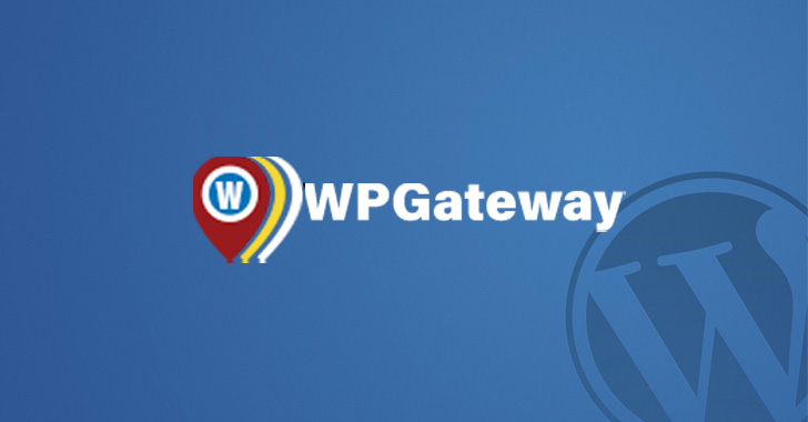 Over 280,000 WordPress Sites Attacked Using WPGateway Plugin Zero-Day Vulnerability